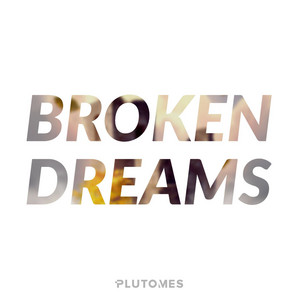 PLUTOMES – Broken Dreams - Electronic Music Production by PLUTOMES