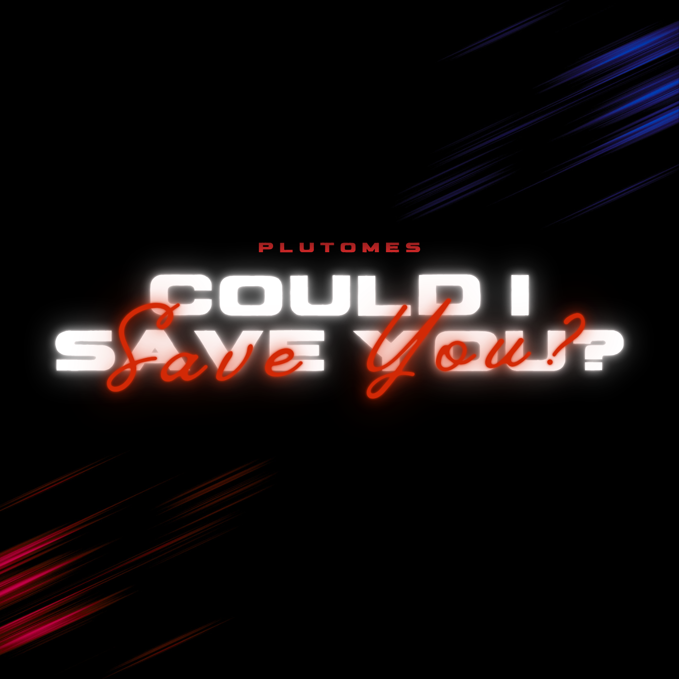 PLUTOMES – Could I Save You? - Electronic Music Production by PLUTOMES